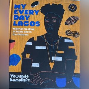 BRAND NEW My Every Day Lagos, cookbook, NYTimes Cooking chef Yewande Komolafe.